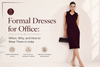 Formal Dresses for Office: When, Why, and How to Wear Them in India