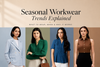 Seasonal Workwear Trends Explained