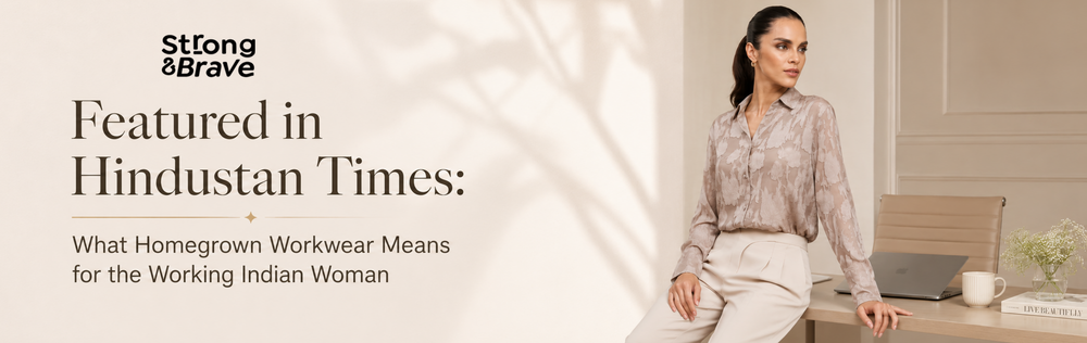 Featured in Hindustan Times: What Homegrown Workwear Means for the Working Indian Woman