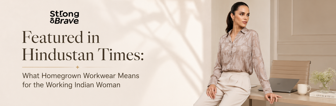 Featured in Hindustan Times: What Homegrown Workwear Means for the Working Indian Woman