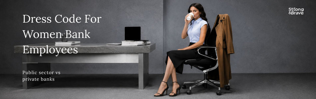 Dress Code for Women Bank Employees: Public Sector vs Private Banks
